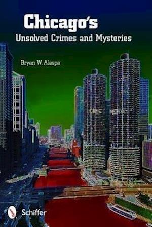 Chicago's Unsolved Crimes & Mysteries