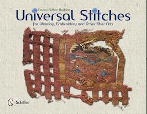 Universal Stitches for Weaving, Embroidery, and Other Fiber Arts