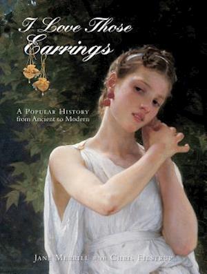 I Love The Earrings: A Pular History from Ancient to Modern