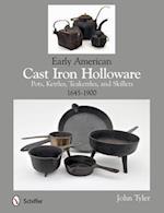 Early American Cast Iron Holloware 1645-1900