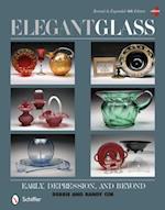 Elegant Glass: Early, Depression, and Beyond, Revised and Expanded 4th Edition