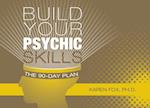 Build Your Psychic Skills: 90-Day Plan
