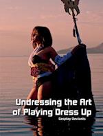 Undressing the Art of Playing Dress Up