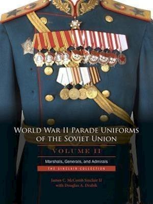 World War II Parade Uniforms of the Soviet Union - Vol.2