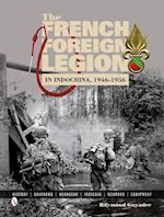 French Foreign Legion in Indochina, 1946-1956: History, Uniforms, Headgear, Insignia, Weapons, Equipment