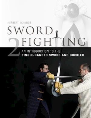 Sword Fighting 2: An Introduction to the Single-Handed Sword and Buckler