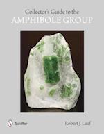 Collectors' Guide to the Amphibole Group