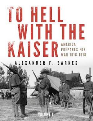 To Hell with the Kaiser, Vol. I