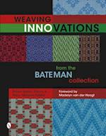 Weaving Innovations from the Bateman Collection