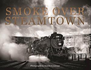 Smoke Over Steamtown