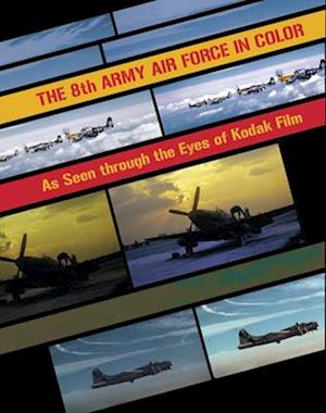 The 8th Army Air Force in Color