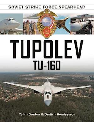 Tupolev Tu-160: Soviet Strike Force Spearhead