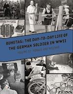 Ruhetag, The Day to Day Life of the German Soldier in WWII