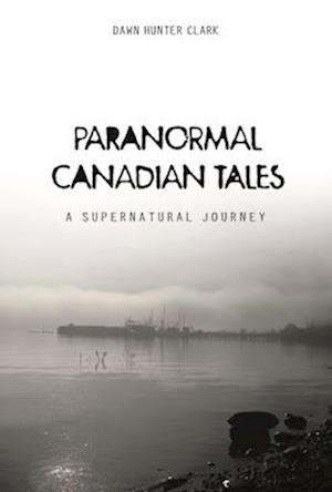 Paranormal Canadian Tales