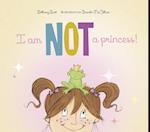 I Am Not a Princess!