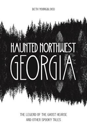 Haunted Northwest Georgia
