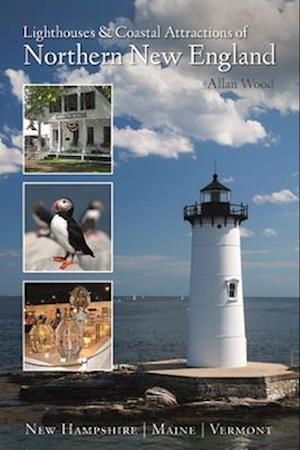 Lighthouses and Coastal Attractions of Northern New England