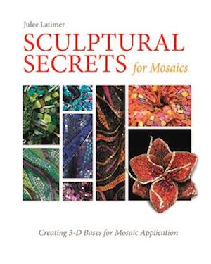 Sculptural Secrets for Mosaics