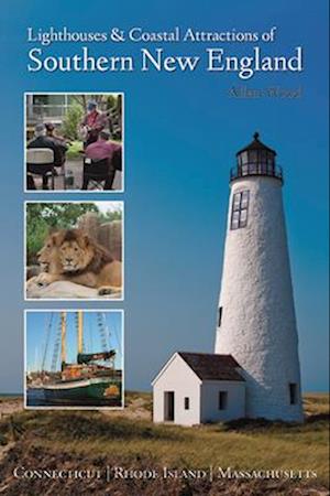 Lighthouses and Coastal Attractions of Southern New England