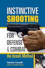Instinctive Shooting for Defense and Combat: the Israeli Method