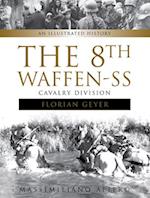8th Waffen-SS Cavalry Division "Florian Geyer": An Illustrated History