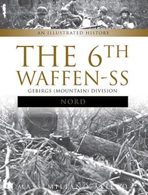 6th Waffen-SS Gebirgs (Mountain) Division "Nord": An Illustrated History