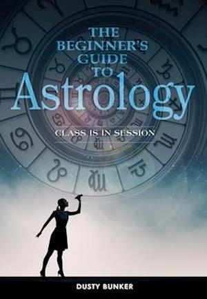 The Beginner's Guide to Astrology