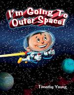 I Am Going to Outer Space