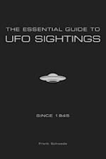 The Essential Guide to UFO Sightings Since 1945