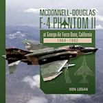 McDonnell-Douglas F-4 Phantom II at George Air Force Base, California: 1964-1992