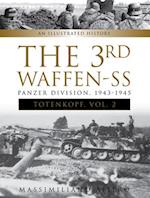 3rd Waffen-SS Panzer Division "Totenkopf", 1943-1945: An Illustrated History, Vol. 2