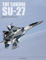Sukhoi Su-27: Russia's Air Superiority and Multi-role Fighter, 1977 to the Present