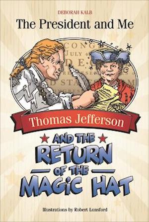 Få Thomas Jefferson the Return of the Magic Hat af Deborah Kalb som Paperback bog på engelsk