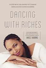 Dancing with Riches: In Step with the Energy of Change Using Access Consciousness Tools