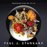 Inspiration from the Art of Paul J. Stankard: A Window Into My Studio and Soul
