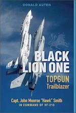 Black Lion One: TOPGUN Trailblazer Capt. John Monroe "Hawk" Smith in Command of VF-213
