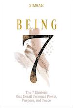 Being: The 7 Illusions That Derail Personal Power, Purpose and Peace (The Self-Realization Series, 2)