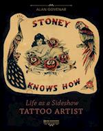 Stoney Knows How: Life as a Sideshow Tattoo Artist, 3rd Edition