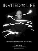 Invited to Life: Finding Hope after the Holocaust
