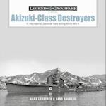 Akizuki-Class Destroyers: In the Imperial Japanese Navy during World War II