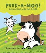 Peek-A-Moo!: Hide and Seek with MAX and MOO