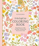 On the Bright Side Coloring Book: Floral Patterns to Help You Relax, Unwind, and Focus on the Good
