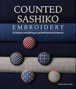 Counted Sashiko Embroidery: 31 Projects with 80 Kogin and 200 Hishizashi Patterns