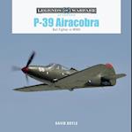 P-39 Airacobra: Bell Fighter in World War II