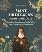 Saint Hildegard's Guide to Wellness