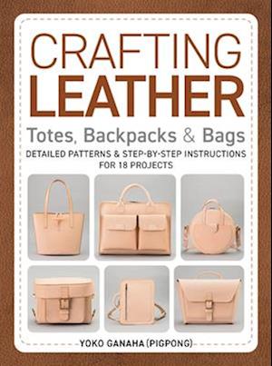 Crafting Leather Totes, Backpacks & Bags