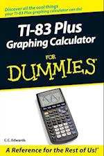 TI–83 Plus Graphing Calculator for Dummies