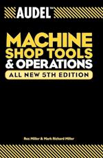 Audel Machine Shop Tools and Operations 5e