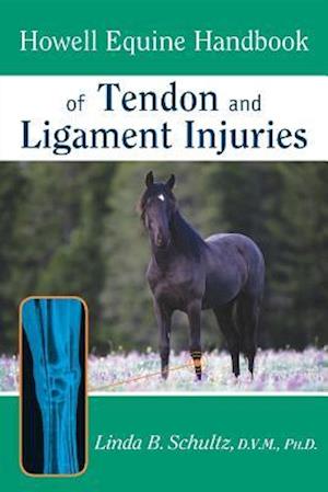 Howell Equine Handbook of Tendon and Ligament Injuries