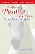 The Power of Positive Horse Training